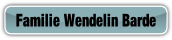 Familie Wendelin Barde.