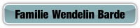 Familie Wendelin Barde.
