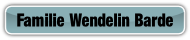Familie Wendelin Barde.